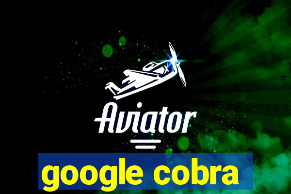 google cobra